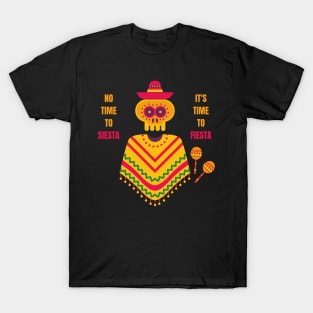 Cinco De Mayo No Time to Siesta It's Time to Fiesta T-Shirt